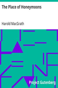 Cover of The Place of Honeymoons by Harold MacGrath