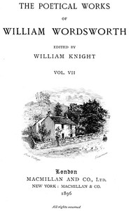 Cover of The Poetical Works of William Wordsworth — Volume 7 (of 8) by William Wordsworth