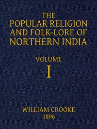 Cover of The Popular Religion and Folk-Lore of Northern India, Vol. 1 (of 2) by William Crooke