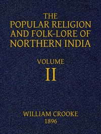 Cover of The Popular Religion and Folk-Lore of Northern India, Vol. 2 (of 2) by William Crooke