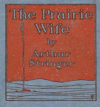 Cover of The Prairie Wife by Arthur Stringer