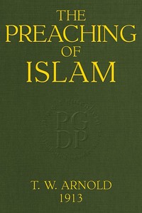 Cover of The Preaching of Islam: A History of the Propagation of the Muslim Faith by Thomas Walker, Sir Arnold