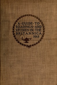 Cover of The reader's guide to the Encyclopaedia Britannica : $b A handbook containing sixty-six courses of systematic study or occasional reading by Inc. Encyclopaedia Britannica