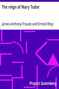 Cover of The reign of Mary Tudor by James Anthony Froude
