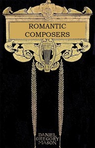Cover of The Romantic Composers by Daniel Gregory Mason