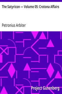 Cover of The Satyricon — Volume 05: Crotona Affairs by Petronius Arbiter