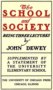 Cover of The School and Society: Being three lectures by John Dewey