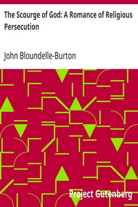 Cover of The Scourge of God: A Romance of Religious Persecution by John Bloundelle-Burton
