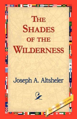 Cover of The Shades of the Wilderness: A Story of Lee's Great Stand