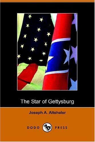 Cover of The Star of Gettysburg: A Story of Southern High Tide