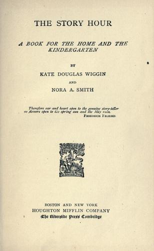 Cover of The Story Hour: A Book for the Home and the Kindergarten