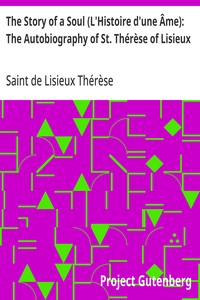 Cover of The Story of a Soul (L'Histoire d'une Âme): The Autobiography of St. Thérèse of Lisieux: With Additional Writings and Sayings of St. Thérèse by de Lisieux, Saint Thérèse