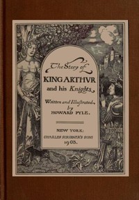 Cover of The Story of King Arthur and his Knights by Howard Pyle
