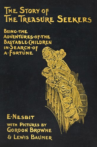 Cover of The Story of the Treasure Seekers: Being the Adventures of the Bastable Children in Search of a Fortune