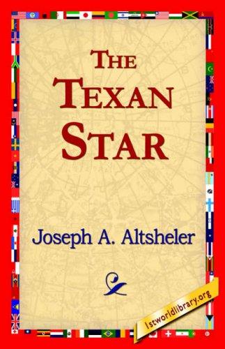 Cover of The Texan Star: The Story of a Great Fight for Liberty