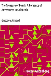 Cover of The Treasure of Pearls: A Romance of Adventures in California by Gustave Aimard