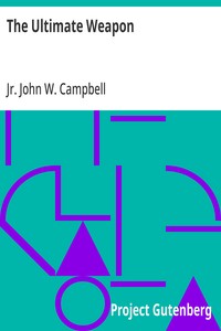 Cover of The Ultimate Weapon by John W., Jr. (John Wood) Campbell