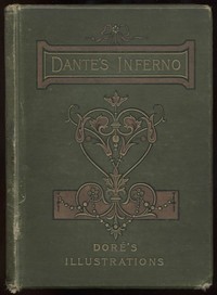 Cover of The vision of hell.: By Dante Alighieri.; Translated by Rev. Henry Francis Cary, M.A.; and illustrated with the seventy-five designs of Gustave Doré. by Dante Alighieri