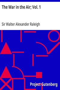 Cover of The War in the Air; Vol. 1: The Part played in the Great War by the Royal Air Force by Walter Alexander, Sir Raleigh