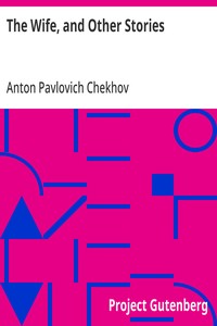 Cover of The Wife, and Other Stories by Anton Pavlovich Chekhov