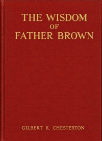 Cover of The wisdom of Father Brown by G. K. (Gilbert Keith) Chesterton