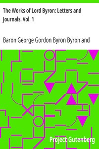 Cover of The Works of Lord Byron: Letters and Journals. Vol. 1 by George Gordon Byron, Baron Byron