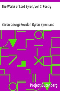 Cover of The Works of Lord Byron, Vol. 7. Poetry by George Gordon Byron, Baron Byron