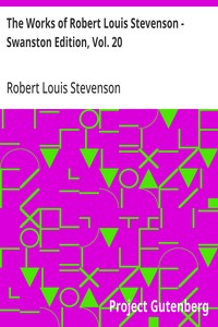 Cover of The Works of Robert Louis Stevenson - Swanston Edition, Vol. 20 by Robert Louis Stevenson