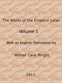 Cover of The Works of the Emperor Julian, Vol. 1 by Emperor of Rome Julian
