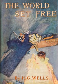 Cover of The World Set Free by H. G. (Herbert George) Wells