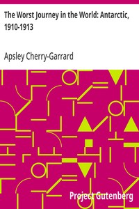 Cover of The Worst Journey in the World: Antarctic, 1910-1913 by Apsley Cherry-Garrard