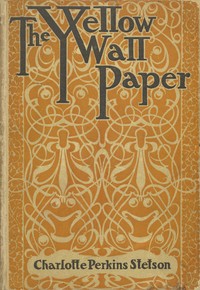 Cover of The Yellow Wallpaper by Charlotte Perkins Gilman