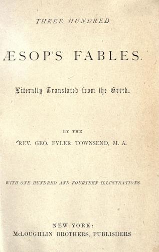Cover of Three hundred Aesop’s fables: Translated by George Fyler Townsend