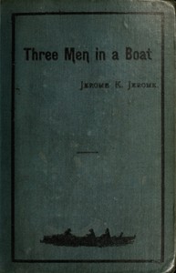 Cover of Three men in a boat (to say nothing of the dog) by Jerome K. (Jerome Klapka) Jerome