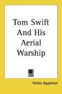 Cover of Tom Swift and His Aerial Warship; Or, The Naval Terror of the Seas