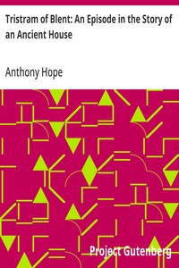 Cover of Tristram of Blent: An Episode in the Story of an Ancient House by Anthony Hope