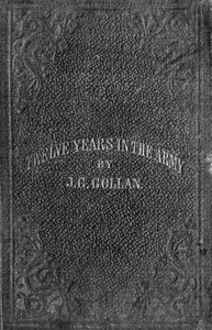 Cover of Twelve years in the army: or, The incidents of a soldier's life by John G. Gollan