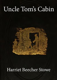 Cover of Uncle Tom's Cabin by Harriet Beecher Stowe