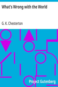 Cover of What's Wrong with the World by G. K. (Gilbert Keith) Chesterton