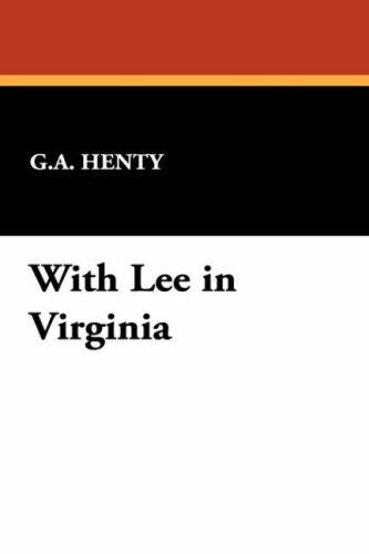 Cover of With Lee in Virginia: A Story of the American Civil War
