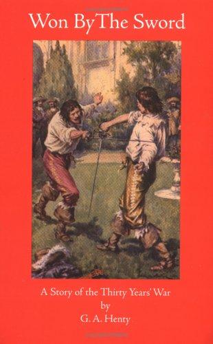 Cover of Won By the Sword : a tale of the Thirty Years' War