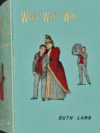 Cover of Work, wait, win by Ruth Lamb