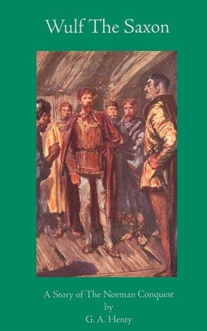 Cover of Wulf the Saxon: A Story of the Norman Conquest